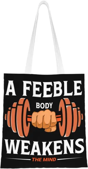 A Feeble Body Weakens The Mind Tote Bag for Women Canvas Shopping Bags Reusable Large Capacity Casual Shoulder Handbags Grocery Bags DIY Gift Bags