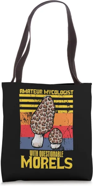Amateur Mycologist With Questionable Morels, Mushroom Tote Bag
