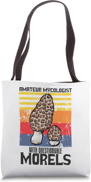 Amateur Mycologist With Questionable Morels, Mushroom Tote Bag