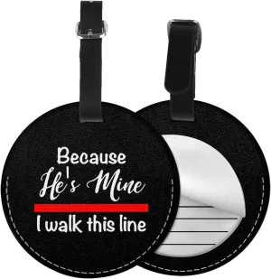 Because He's Mine I Walk This Line Firefighter Wife Round Leather Luggage tag 3.7in, Suitable for Travel Bags, Backpacks, etc