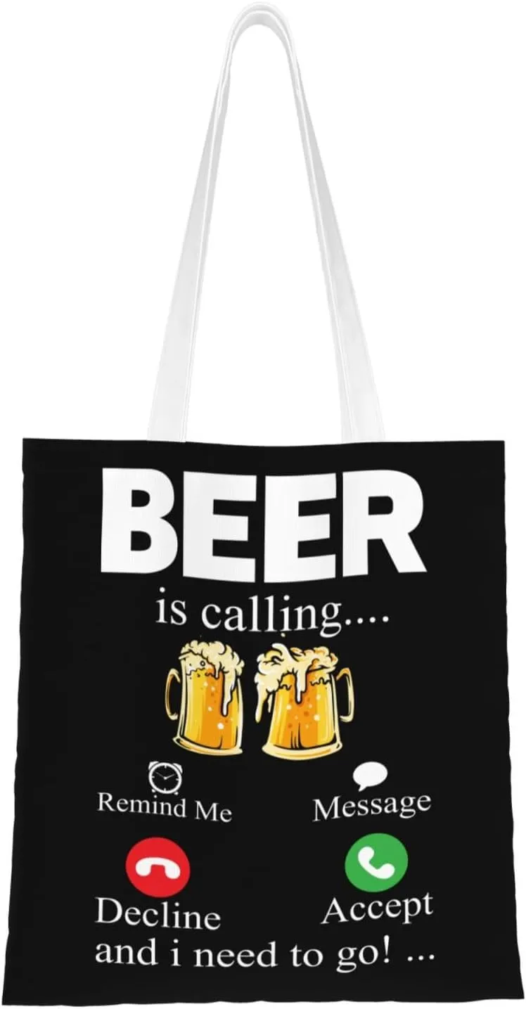 Beer Is Calling Remind Me Message Decline Accept And I Need To Go Tote Bag for Women Canvas Tote Bags Reusable Shopping Bags Use For Shopping The Tote Bag,Grocery Bags,DIY Gift Bags