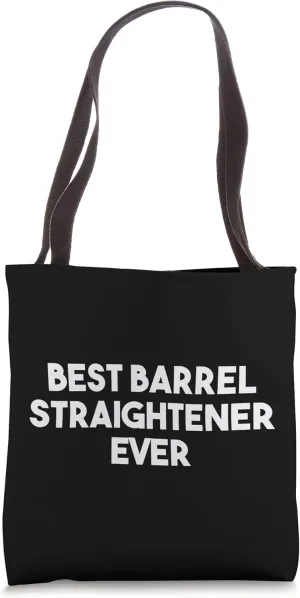 Best Barrel Straightener Ever Tote Bag