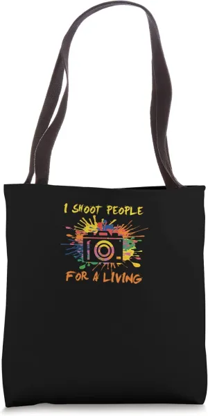 I Shoot People Photography For A Living Funny Photographer Tote Bag
