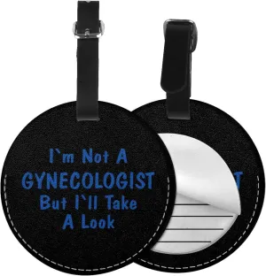 I'm Not Gynecologist, But I'll Take Look Round Luggage tag, Suitable for suitcases, etc., 3.7 inches