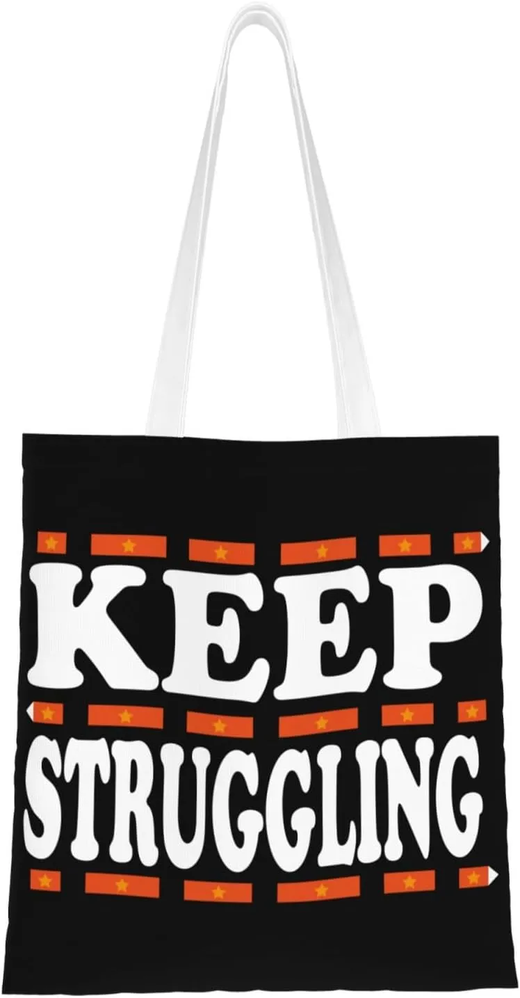 Keep Struggling Tote Bag for Women Canvas Shopping Bags Reusable Large Capacity Casual Shoulder Handbags Grocery Bags DIY Gift Bags