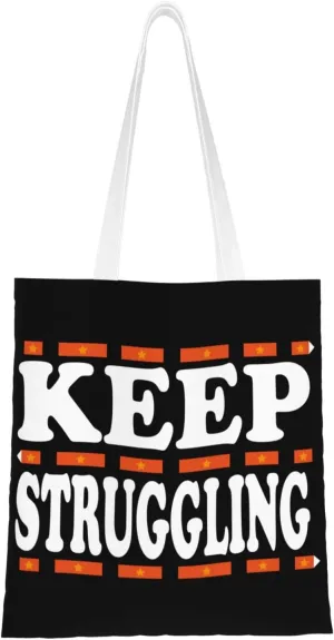 Keep Struggling Tote Bag for Women Canvas Shopping Bags Reusable Large Capacity Casual Shoulder Handbags Grocery Bags DIY Gift Bags