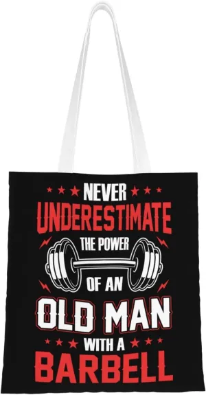 Never Underestimate The Power Of An Old Man With A Barbell Tote Bag for Women Canvas Shopping Bags Reusable Large Capacity Casual Shoulder Handbags Grocery Bags DIY Gift Bags