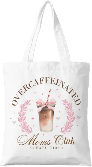 Overcaffeinated Moms Club Tote Bag, 'Always Tired' Funny Mom Gift, Coffee Lover Canvas Bag for Sleep-Deprived Mothers, Perfect for Mother's Day & Mom Support Groups. (114)
