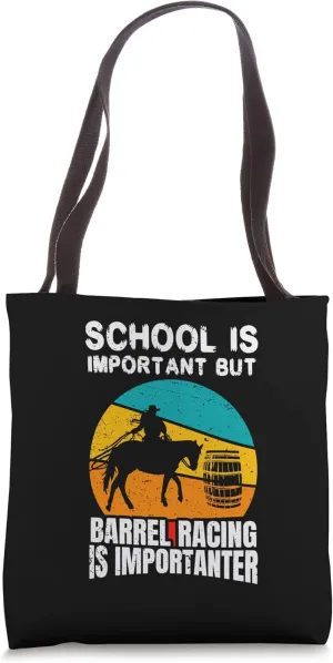 School is important but barrel racing is importer Tote Bag